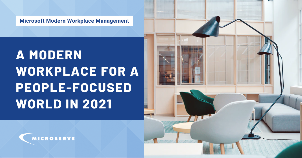 Modern Workplace For A People-Focused World In 2021 | Microserve Canada